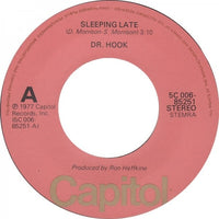 Dr. Hook : Sleeping Late (7")