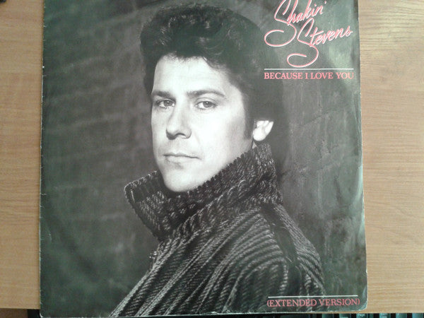 Shakin' Stevens : Because I Love You (12", Single)
