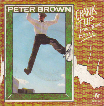 Peter Brown (2) : Crank It Up (Funk Town) (7", Single)