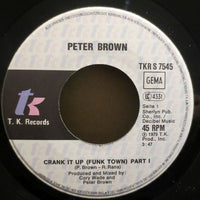 Peter Brown (2) : Crank It Up (Funk Town) (7", Single)