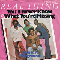 The Real Thing : You'll Never Know What You're Missing (7", Single)