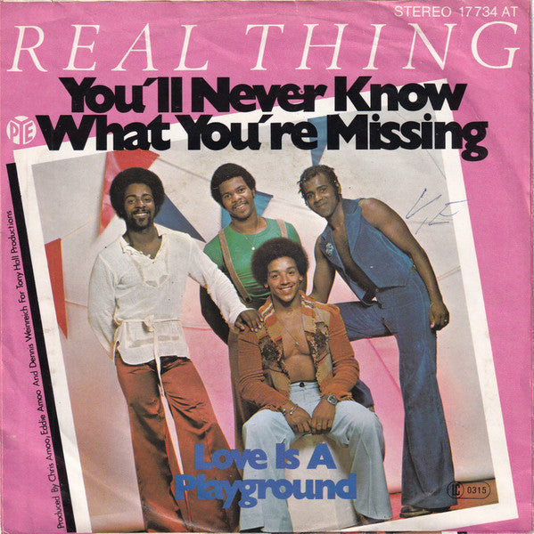 The Real Thing : You'll Never Know What You're Missing (7", Single)