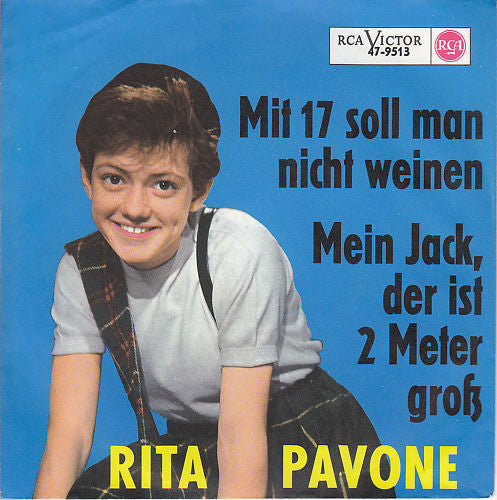 Rita Pavone : Mit 17 Soll Man Nicht Weinen / Mein Jack, Der Ist 2 Meter Groß (7", Single)