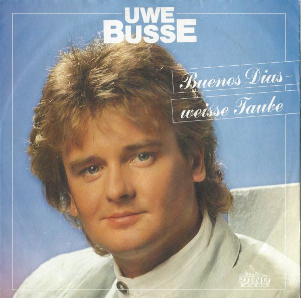 Uwe Busse : Buenos Dias Weisse Taube (7", Single)