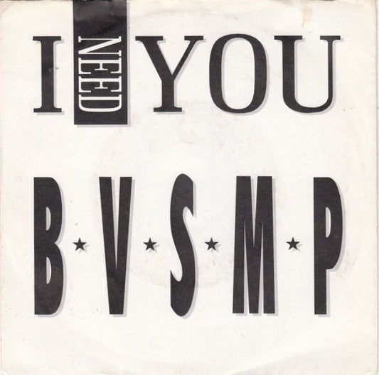 B.V.S.M.P. : I Need You (7", Single, Big)