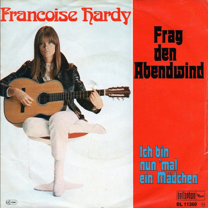 Francoise Hardy* : Frag' Den Abendwind / Ich Bin Nun 'Mal Ein Mädchen (7", Single)