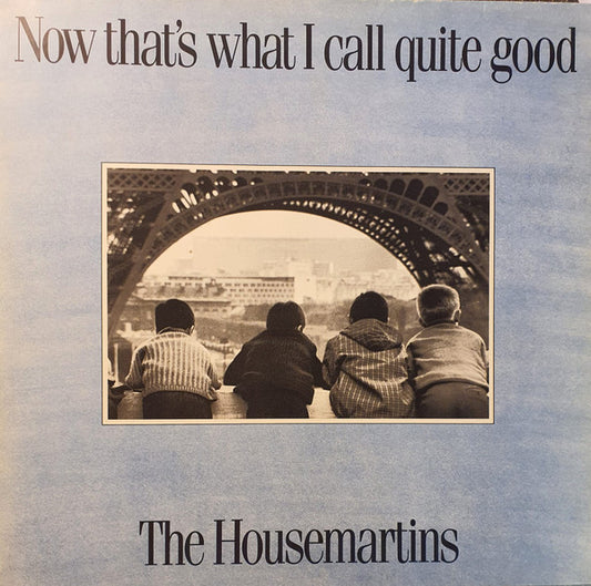 The Housemartins : Now That's What I Call Quite Good (2xLP, Comp, Gat)