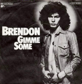 Brendon (2) : Gimme Some (7", Single)