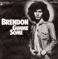 Brendon (2) : Gimme Some (7", Single)