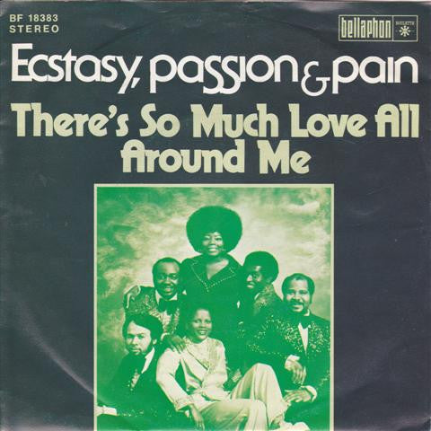 Ecstasy, Passion & Pain : There's So Much Love All Around Me (7", Single)