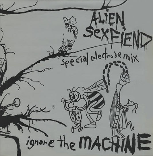 Alien Sex Fiend : Ignore The Machine (Special Electrode Mix) (12")