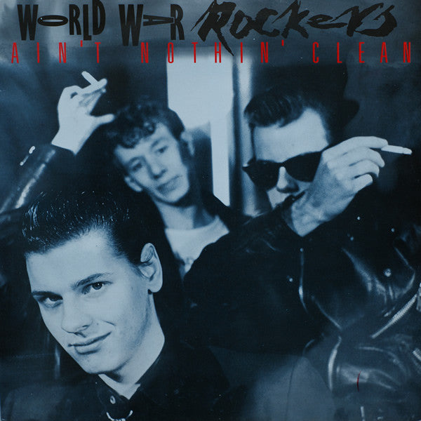 World War Rockers : Ain't Nothin' Clean (LP, Album)