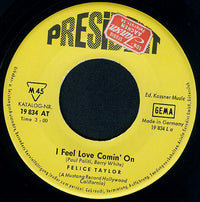 Felice Taylor : I Feel Love Comin' On / I'm Under The Influence Of Love (7", Single)