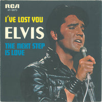 Elvis* : I've Lost You / The Next Step Is Love (7", Single)