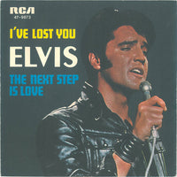 Elvis* : I've Lost You / The Next Step Is Love (7", Single)
