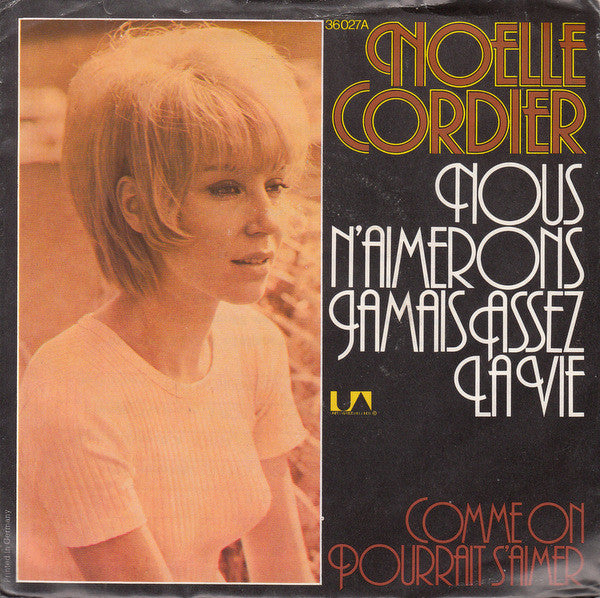 Noëlle Cordier : Nous N'aimerons Jamais Assez La Vie (7", Single)