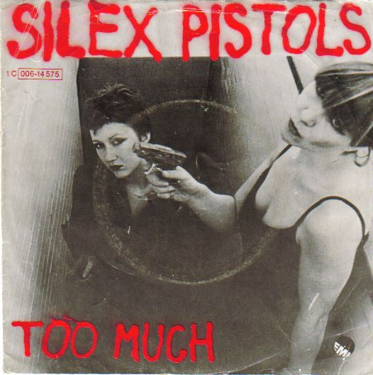 Too Much : Silex Pistols (7", Single)
