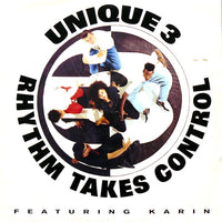 Unique 3 Featuring Karin* : Rhythm Takes Control (12")