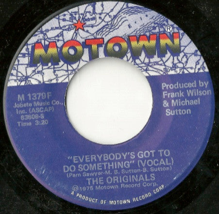 The Originals : Everybody's Got To Do Something (7", Single)