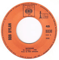 Bob Dylan : Wigwam  (7", Single, Mono)