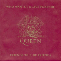 Queen : Who Wants To Live Forever / Friends Will Be Friends (7", Single)