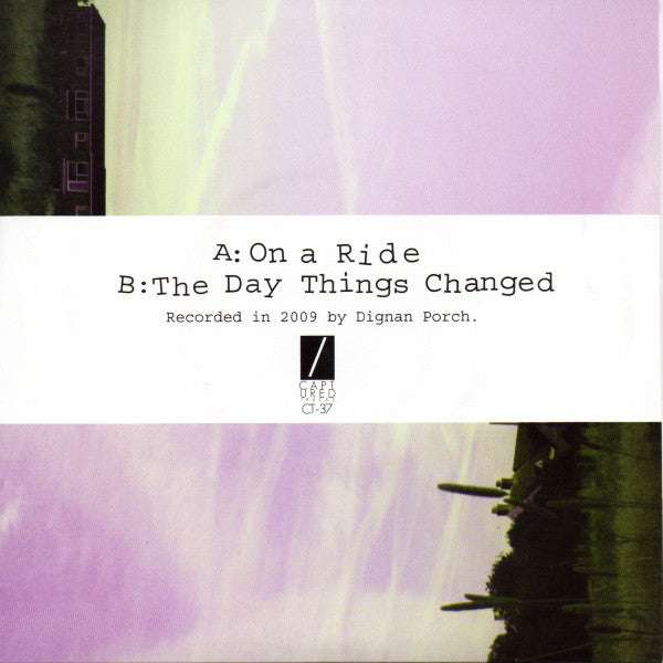 Dignan Porch : On A Ride / The Day Things Changed (7", Single)
