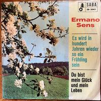 Ermano Sens : Es Wird In Hundert Jahren Wieder So Ein Frühling Sein (7")