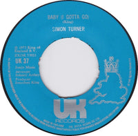 Simon Fisher Turner : Baby (I Gotta Go) / I Wanna Love My Life Away (7")