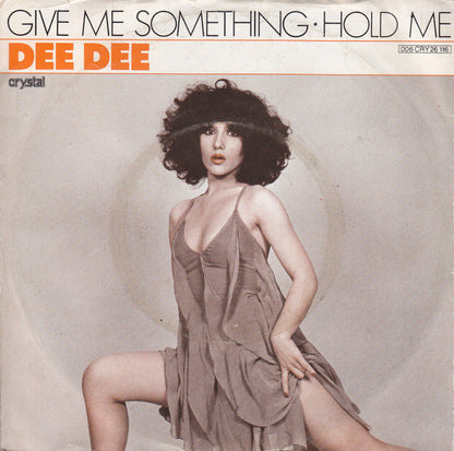 Dee Dee (13) : Give Me Something / Hold Me (7")