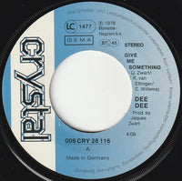 Dee Dee (13) : Give Me Something / Hold Me (7")