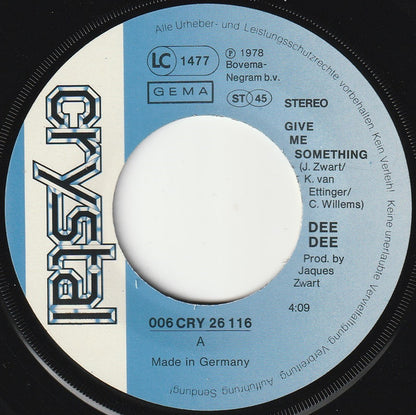 Dee Dee (13) : Give Me Something / Hold Me (7")