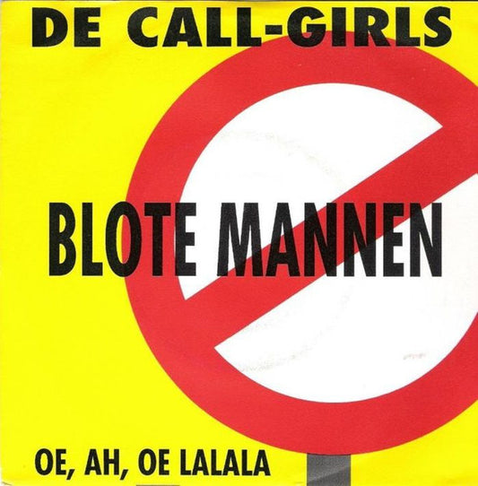 De Call-Girls : Blote Mannen / Oe, Ah, Oe Lalala (7", Single)