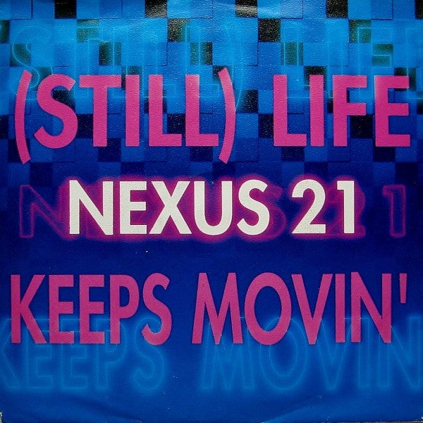 Nexus 21 : (Still) Life Keeps Movin' (7")