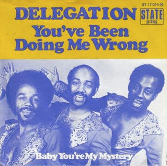 Delegation : You've Been Doing Me Wrong (7", Single)