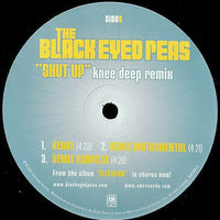 The Black Eyed Peas* : Shut Up (Knee Deep Remix) (12")