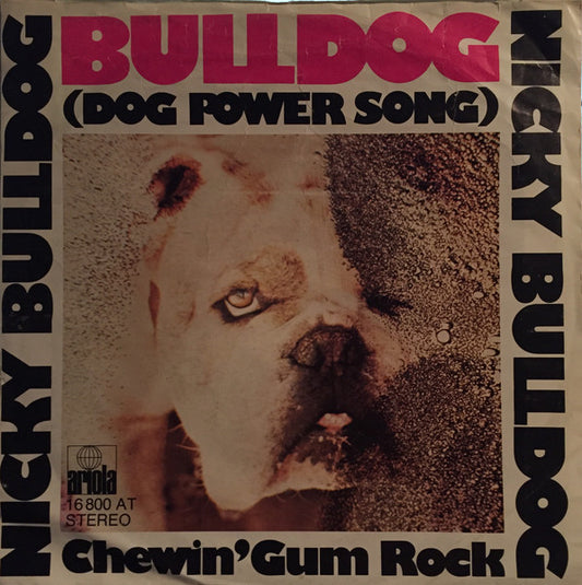 Nicky Bulldog : Bulldog (Dog Power Song) / Chewin' Gum Rock (7", Single)