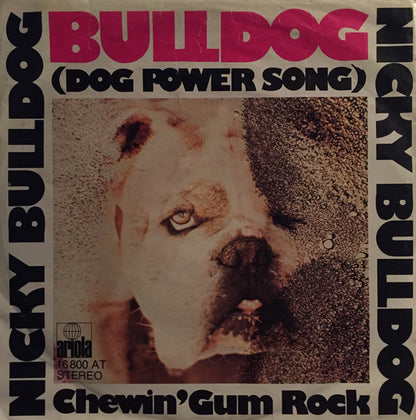 Nicky Bulldog : Bulldog (Dog Power Song) / Chewin' Gum Rock (7", Single)