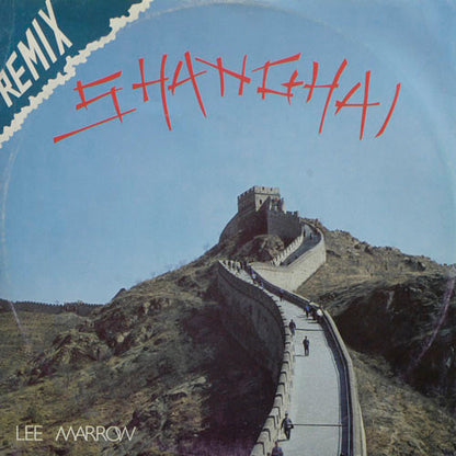 Lee Marrow : Shanghai (Remix) (12")