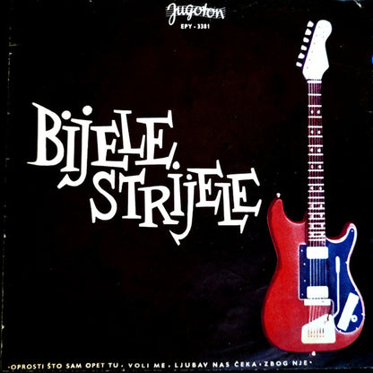 Bijele Strijele : Oprosti Što Sam Opet Tu (7", EP)