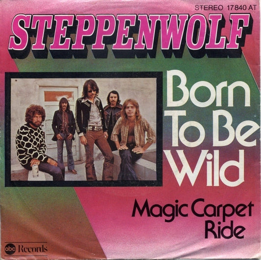 Steppenwolf : Born To Be Wild  (7", Single, RE)