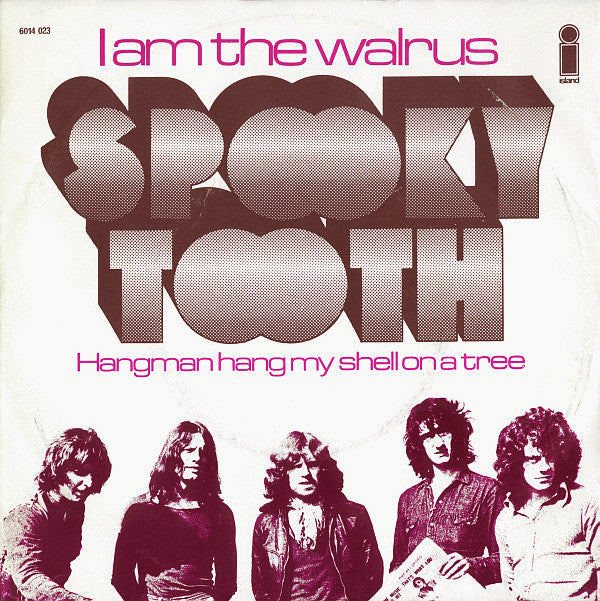 Spooky Tooth : I Am The Walrus (7", Single, Lar)