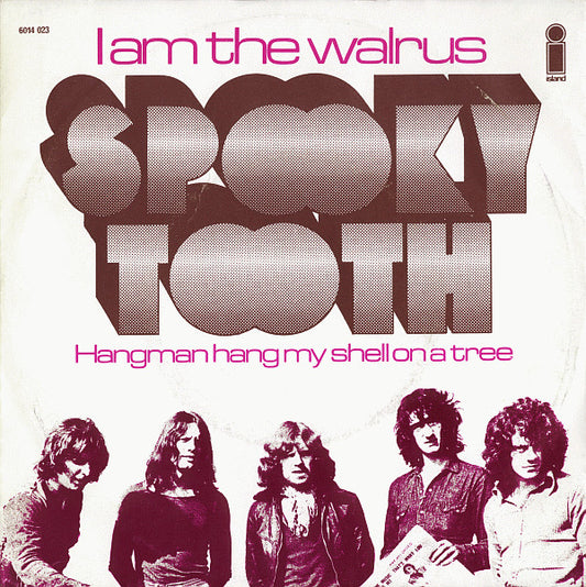 Spooky Tooth : I Am The Walrus (7", Single, Lar)