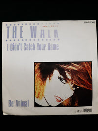 The Walk (5) : I Didn't Catch Your Name (7")
