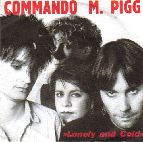 Commando M. Pigg : Lonely And Cold (7", Single)