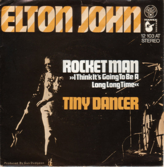 Elton John : Rocket Man (I Think It's Going To Be A Long Long Time) / Tiny Dancer (7", Single)