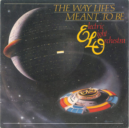 Electric Light Orchestra : The Way Life's Meant To Be (7", Single)