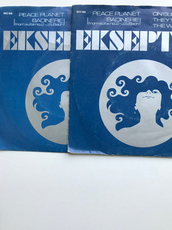 Ekseption : Peace Planet (Badinerie From Suite No.2 - J.S. Bach) / On Sunday They Will Kill The World (7", Single, Mono)
