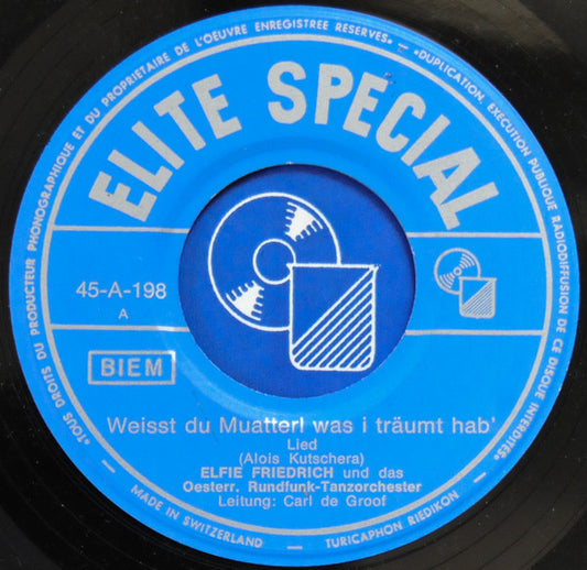 Elfie Friedrich : Weisst Du, Muatterl Was I Träumt Hab' (7", Single)