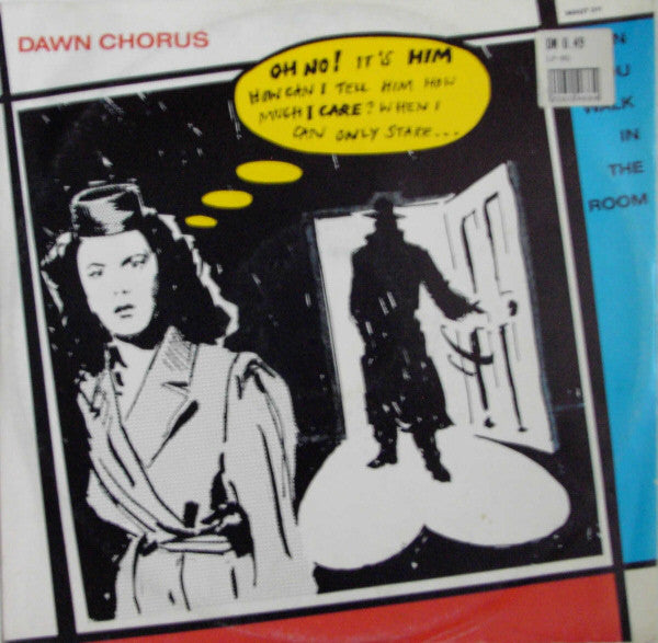 Dawn Chorus And The Blue Tits* : When You Walk In The Room (12")