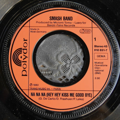 Smash Band : Na Na Na (Hey Hey, Kiss me Good bye) (7", Single)